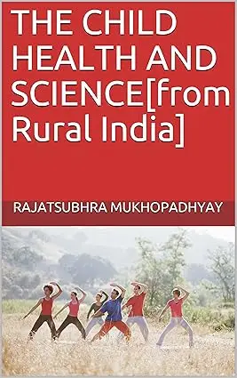 THE CHILD HEALTH AND SCIENCE[from Rural India] book-icon